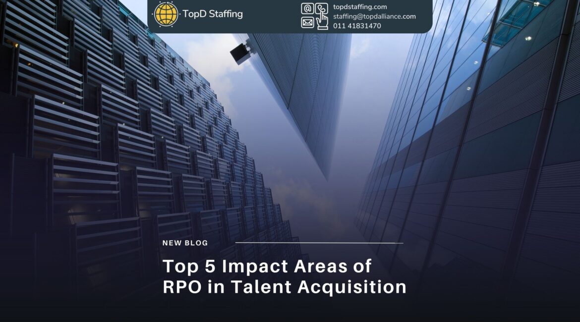Top 5 Impact Areas of RPO in Talent Acquisition